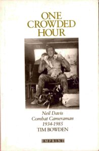 One Crowded Hour: Neil Davis Combat Cameraman 1934-1985.