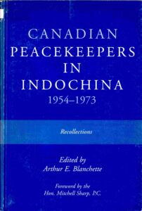 Canadian Peacekeepers in Indochinas, 1954-1973: Recollections.