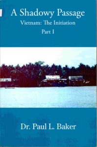 A Shadowy Passage. Part I, Vietnam: the Initiation.