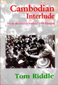 Cambodian Interlude: Inside the United Nations’ 1993 Election.