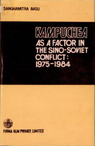 Kampuchea As A Factor In The Sino-Soviet Conflict: 1975-1984