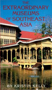 The Extraordinary Museums of Southeast Asia