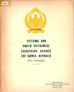 Vietcong and North Vietnamese Aggression against the Khmer Republic