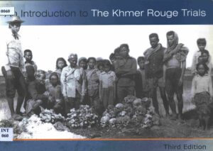 An Introduction to the Khmer Rouge Trials. Third Edition.