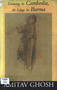 Dancing in Cambodia, at large in Burma.
