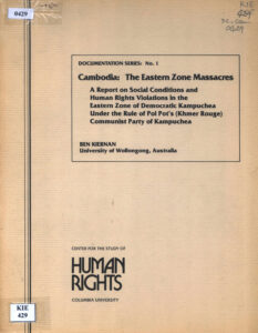 Cambodia: The Eastern Zone Massacres: A report on social condition and human rights violations in the Eastern Zone of Democratic Kampuchea Under the Rule of Pol Pot’s (Khmer Rouge) Communist Party of Kampuchea.