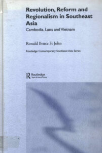 Revolution, reform and regionalism in southeast Asia: Cambodia, Laos and Vietnam.