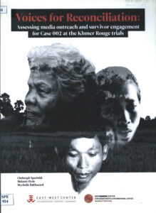 Voices for Reconciliation: Assessing media outreach and Survivor engagement for Case 002 at the Khmer Rouge Trials.