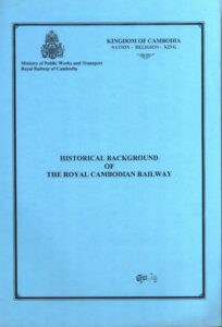 Historical Background of the Royal Cambodian Railway.