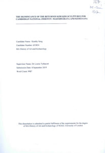 The Significance of the Returned Koh Ker Sculptures for Cambodian National Identity: Mahabharata and Ramayana: This dissertation is submitted in partial fulfillment of the requirements for the Degree of MA History of art and/ Archaeology of SOAS, University of London.