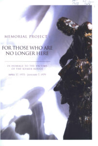 Memorial Project for those who are no longer here: In homage to the victims of the Khmer Rouge  April 17, 1975-January 1979.