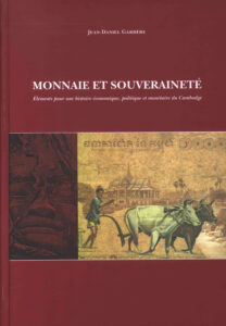 Monnaie et Souverainete: Elements pour une histoire economieque, politique et monetaire du Cambodge.