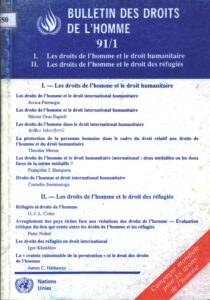 Bulletin des droits de l’homme 91/1: I. Les Troits de l’homme et le droit humanitaire, II. Les droits de l’homme et le droit des réfugiés.