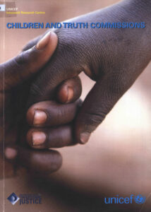 Children and truth Commissions. (Transitional Justice)