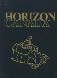Horizon Canada: Une nouvelle facon de découvrir l’histoire du Canada.