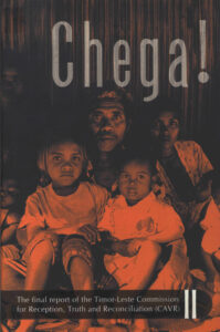 Chega!: The Final report of the Timor-Leste Commission for Reception, Truth and Reconciliation (CAVR), Volume 2.