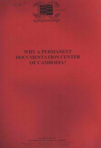 Why a permanent Documentation Center of Cambodia?