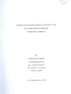 A Report on the perceptions of visitors to the Tuol Sleng Genocide Museum, Phnom Penh, Cambodia.