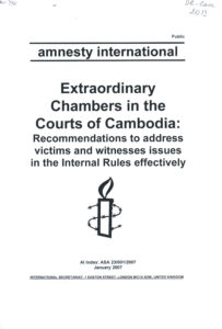 Amnesty international: Extraordinary Chambers in the Courts of Cambodia: Recommendation to address victims and witnesses issue in the Internal Rules effectively.