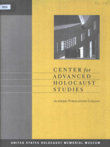 Center for Advanced Holocaust Studies: Academic Publications Catalog.