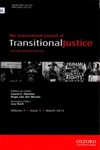 The International Journal of Transitional Justice Volume 7 Issue1 March, Issue 2 July, Issue 3 November 2013.