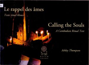 Calling the Souls: A Cambodian Ritual Text (Le rapped des  ames: Texte rituel Khmer).