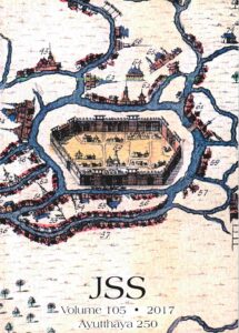 The Journal of the Siam Society: Ayutthaya 250: revisiting Siam’s great capital on the 250th anniversary of its fall. Volume 105.