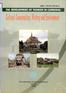 The Development of Tourism in Cambodia: Cultural Conservation, History, and Envirment.