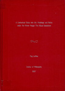 A Contextual Study Into the Wedding and Births Under the Khmer Rouge: The Ritual Revolution (In Full Complition of PhD Requirement).
