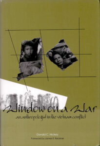 Window on a War (An anthropologist in the Vietnam Conflict)