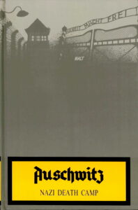 AUSCHWITZ: Nazi Death Camp