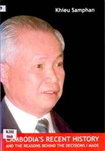 Khieu Samphan: CAMBODIA’S RECENT HISTORY, The Reason Behind I made.