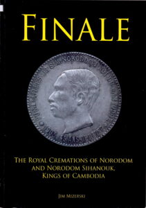 Finale: The Royal Cremation of Norodom and Norodom Sihanouk, King of Cambodia.