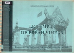 Le Temple de Preah Vihear: Propose a l’inscription sur la List du patrimoine mondial (UNESCO).