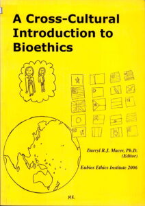 A Cross-Cultural Introduction to Bioethics: Darryl R.j. Macer, Ph. D. (Editor)