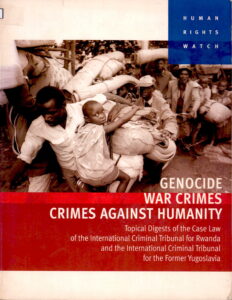 Genocide Crimes Against Humanity: Topical Digests of the Case Law of the Interbnational Criminal Tribunal for Rawanda and International Tribunal for the Former Yugoslavia.
