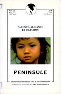 Parente Alliance et Filiation: Peninsule, de l’ecriture des sources a la fabrique de l’histoire. Etudes interdisciplinaires sur l’asie du sud-Est Peninsulaire.