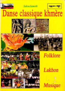 Danse Classique Khmer: Folklore, Lakhon, Musique.