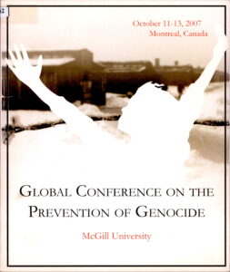 Global Conference on the Prevention of Genocide (October 11-13, 2007, Montreal, Canada).