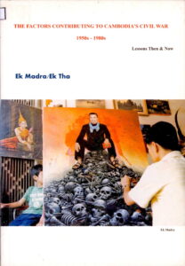 The Fators on Tributing to Cambodia’s civil war (1950S-1980S): Lessons then & now.