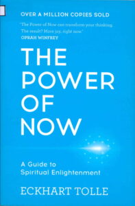 The Power of now (A Guide to Spiritual Englightenment)