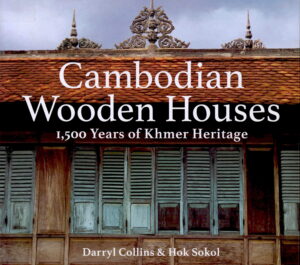 Cambodian Wooden Houses (1,500 Years of Khmer Heritage).