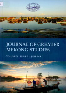 Journal of Greater Mekong Studies: Volume 01, Issue 01, June 2019.