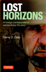 Lost Horizons: A foreign correspondent’s extraordinary life story.